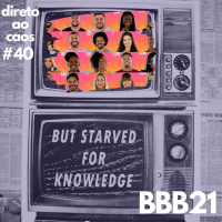 Direto ao Caos #40 - BBB 21: Que elenco é esse, Boninho?
