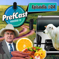  PrefCast #004 - Mandioca Inovadora - Podcast da Pref. de Paranavaí