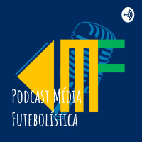 Podcast Mídia Futebolística - Clubes empresas e Contratos da CBF