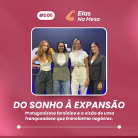 Do Sonho à Expansão - com Ana Teresa | Elas na mesa