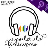 #017 O Poder do Feminismo