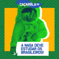 #05. A NASA deve estudar os brasileiros
