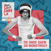 #09. DE ONDE SAEM OS MONSTROS?
