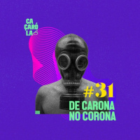 #31. DE CARONA NO CORONA