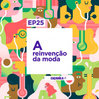 #25. A REINVENÇÃO DA MODA
