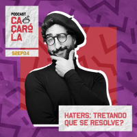 #11. HATERS: TRETANDO QUE SE RESOLVE?