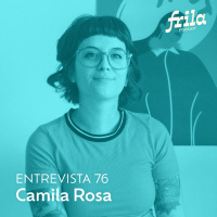#76 - Camila Rosa – Ilustradora 
