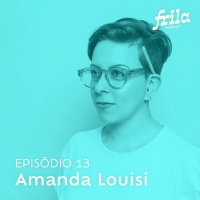 #13 – Amanda Louisi – Designer de marcas
