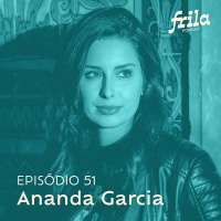 #51 – Ananda Garcia – Jornalista e Especialista em Conteúdo Digital