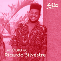 #46 – Ricardo Silvestre – Publicitário e Fundador da Black Influence