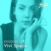 #23 – Vivi Spaco – Fotógrafa e videomaker