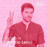 #06 – Fabrizio Lenci – Artista e ilustrador