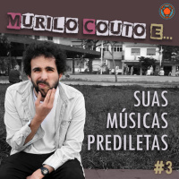 Ep#3 ... e suas músicas prediletas