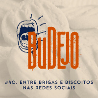 #40. Entre brigas e biscoitos nas redes sociais