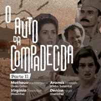 #24. Especial O Auto da Compadecida: Parte II - Denise, Virgínia, Aramis e Matheus