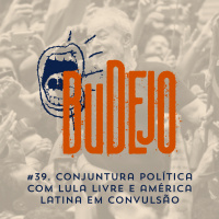 #39. Conjuntura política com Lula Livre e América Latina em convulsão 