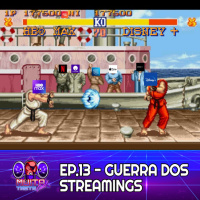 #13 - Guerra dos Streamings