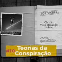 #10 - Teorias da Conspiração