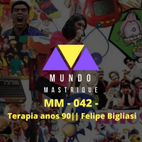 MM - 042 - Terapia anos 90 || Felipe Bigliasi