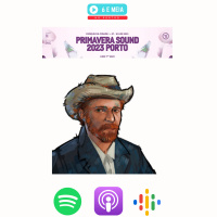 Ep.284 - Vi o Van Gogh no Primavera Sound