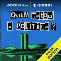 EP05 | Quem matou a política?