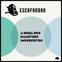 165: A roda dos hamsters imperfeitos