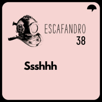 38: Ssshhh (REPRISE)