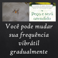 Peça e Será Atendido: Capítulo 16 - Você pode mudar sua frequência vibrátil gradualmente