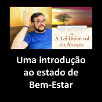 A Lei Universal da Atração: Uma introdução ao estado de Bem-Estar