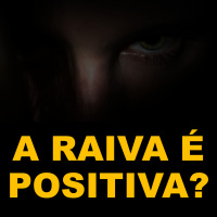 A Raiva é Positiva?