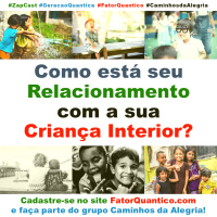 Como está seu Relacionamento com a sua Criança Interior?