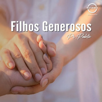 PR PABLO - Filhos generosos - 29.07.2021