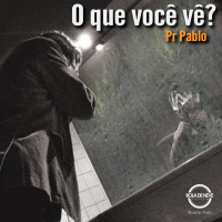 PR. PABLO - O que você vê? - 26.07.2020
