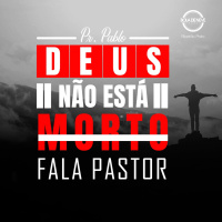PR PABLO - Deus não está morto - 11-09-2022