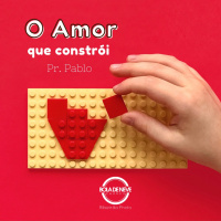 PR PABLO - O amor que constrói - 18.04.2021