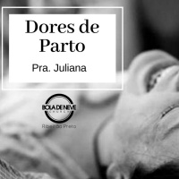 PRA JULIANA - Dores de parto - 28.11.2019