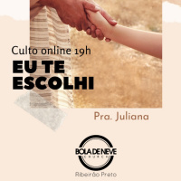 PRA. JULIANA - Eu te escolhi - 19.07.2020 (noite)