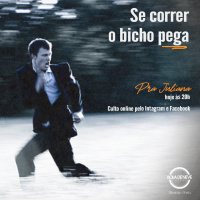 PRA. JULIANA - Se correr o bicho pega! - 06.08.2020