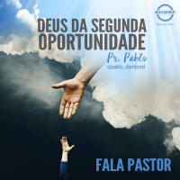 Pr Pablo DAmbrosi - Deus da segunda oportunidade - 18-09-2022