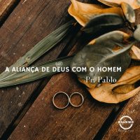 PR. PABLO - A aliança de Deus com o homem - 8.11.2020