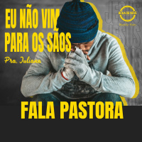 PRA JULIANA - Eu não vim para os sãos - 04-09-2022
