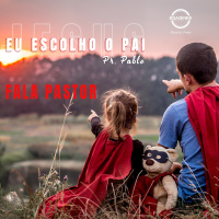 PR PABLO - Eu escolho o pai - 14-08-2022