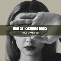 Pr. Pablo - Não se esconda mais! - 03.03.2024