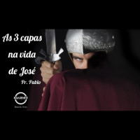 PR PABLO - As 3 capas na vida de José - 01.09.2019