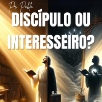 Pr. Pablo - Discípulo ou Interesseiro 10-03-2024