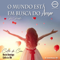 PR PABLO - O mundo está em busca do Amor - 27.03.2022