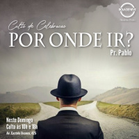 PR PABLO - Por onde ir? - 20.03.2022