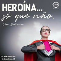 PRA JULIANA - Heroína... só que não! - 30.12.2021