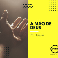 PR. PABLO - A mão de Deus - 06.09.2020