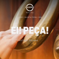 Pra. Juliana Modesto DAmbrosi - Ei! Peça! - 19/09/2024